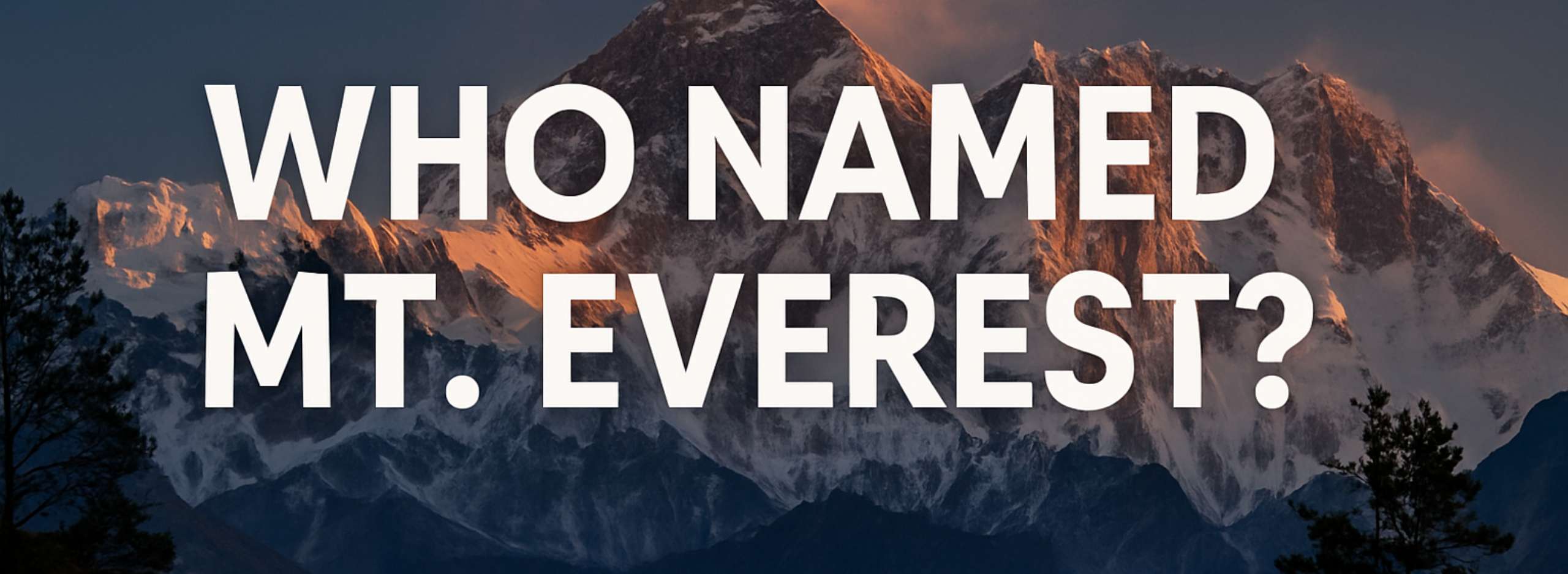 Who Named Mount Everest